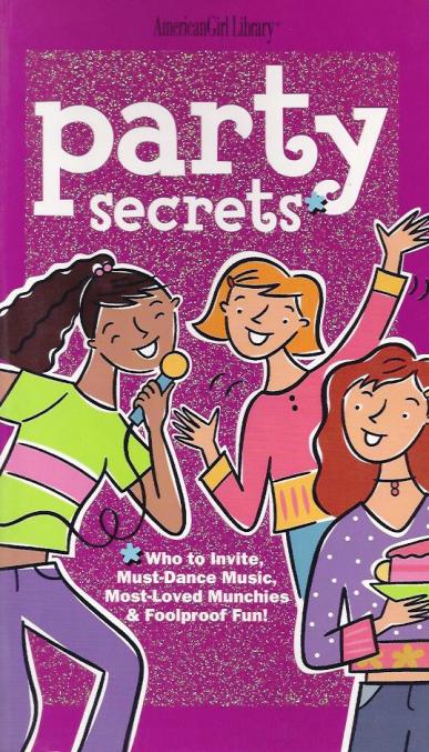 Party Secrets: Who to Invite, Must-Dance Music, Most-Loved Munchies & Foolproof Fun!